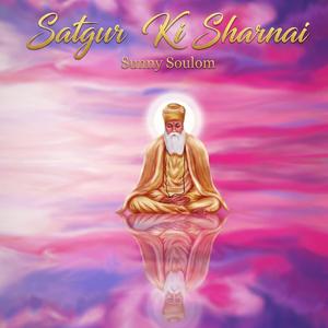 Satgur Ki Sharnai