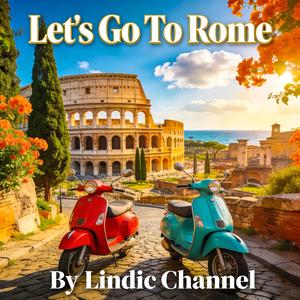 Lets Go To Rome
