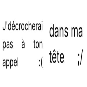 J'décrocherai pas à ton appel