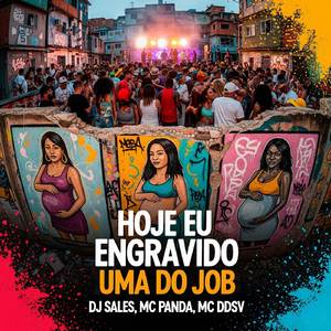 Hoje eu Engravido Uma Do Job