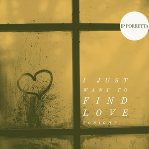 I Just Want to Find Love Tonight