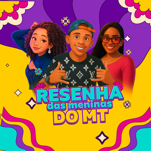 Resenha das Meninas do MT