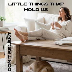 Little Things That Holds Us