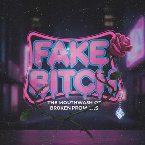 FAKE BITCH