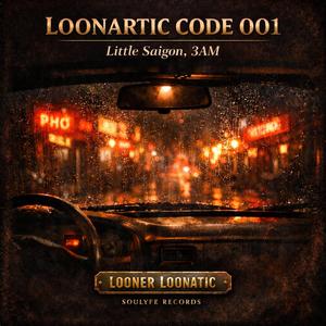Loonartic Code 001: Little Saigon, 3AM