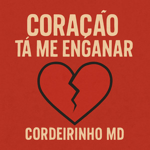 CORAÇÃO TÁ ME ENGANAR