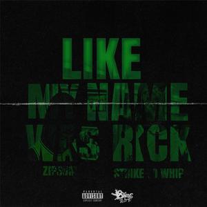 Like My Name Was Rick (feat. ZipSum)