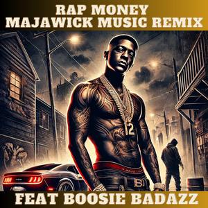 Rap Money (feat. Boosie Badazz) [Majawick Music Remix]