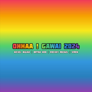 OHHAA ! GAWAI 2024 (feat. Bryan Hoo, Rockky Rozael & Viren)