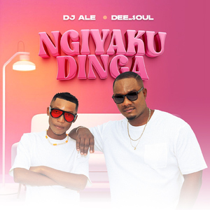 Ngiyaku Dinga (feat. Dee_Soul)