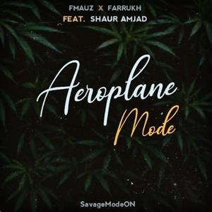 Aeroplane Mode (feat. Shaur Amjad)