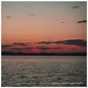 Slowly fades into night