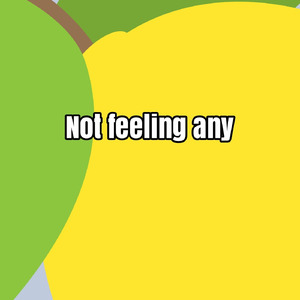 Not feeling any