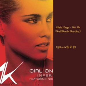 Alicia Keys-Girl On Fire(Shevin Bootleg)（DjShevin谢天铧 remix）