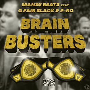 Brain Busters (feat. G-Fam Black & P-Ro)