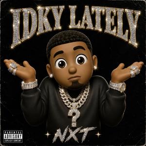 IDKY LATELY