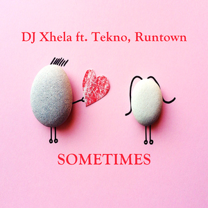Sometimes (feat. Runtown & Tekno)