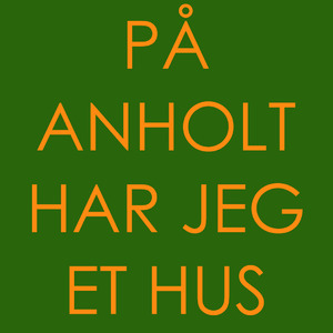 På Anholt har jeg et hus