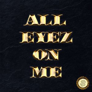 All Eyez On Me