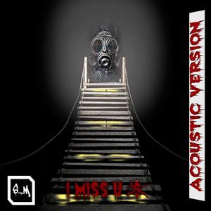 I Miss You (Acoustic Version)