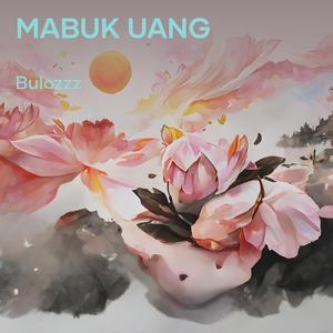 mabuk uang