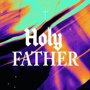 HOLY FATHER (feat. Daawidi & KID LINZ)