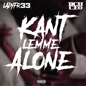 Kant Lemme Alone (feat. BLACK CITY HUSTLA CEO)