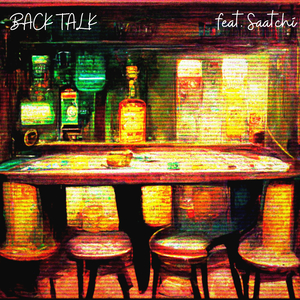 BACK TALK (feat. Saatchi)