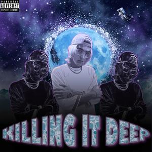 Killing It Deep