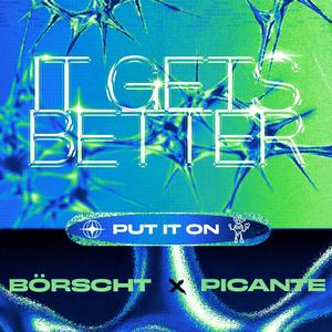 It Gets Better (Put It On)