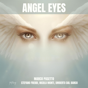 Angel Eyes (feat. STEFANO FREDDI, Nicola Monti & Umberto Dal Barco)