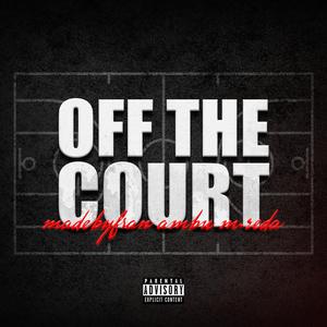 Off The Court (feat. Ambu, m.reda & We In Dis Bitch)