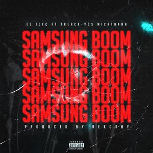 Samsung Boom (feat. Vos Micktanna & Treack)
