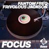 Fantom Freq - Focus