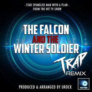 Star Spangled Man With A Plan (From "The Falcon And The Winter Soldier") (Trap Remix)