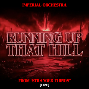 Running up That Hill (From "Stranger Things") [Live] (Symphonic Version)
