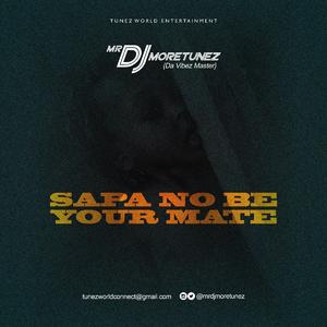 Sapa no be your mate