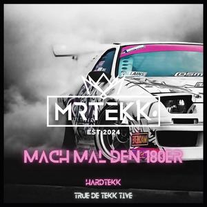Mach mal den 180er (feat. TEKKISLOVE) (Hardtekk)