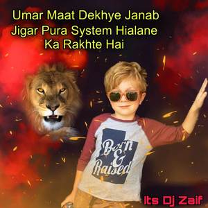 Umar Mat Dekhye Janab Jigar Pura System Hilane Ka Rakhte Hai