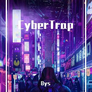 Cybertrap（赛博朋克type trap beat）
