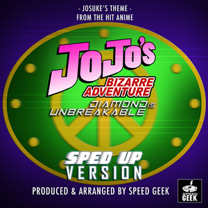 Josuke's Theme (From "JoJo's Bizarre Adventure: Diamond Is Unbreakable") (Sped-Up Version)