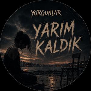 YARIM KALDIK