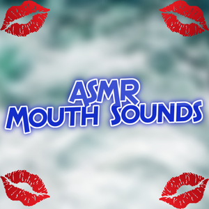 Mouth Sounds ASMR