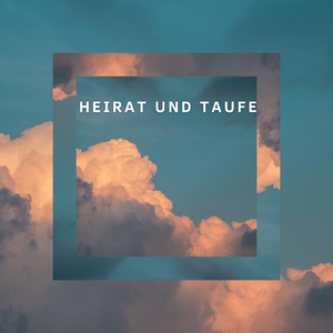 Heirat und Taufe