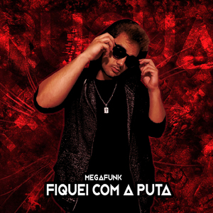 Mega Funk Fiquei com a Puta