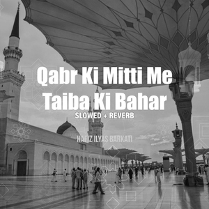 Qabr Ki Mitti Me Taiba Ki Bahar (Lofi-Mix)