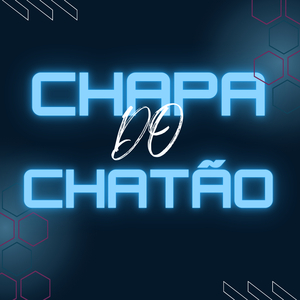CHAPA DO CHATÃO