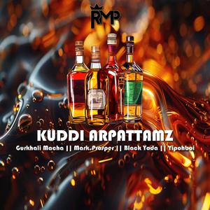 Kuddi Arpattamz (feat. Gurkhali Macha, Mark.Prosper, Black Yoda & Yipohboi)