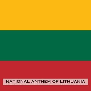 Tautiška Giesmė (National Anthem of Lithuania)