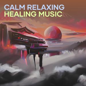 Calm Relaxing Healing Music